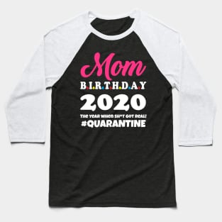 Mom birthday 2020 Quarantine Baseball T-Shirt